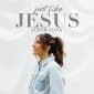 Just Like Jesus - Iveth Luna